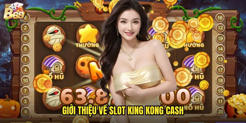 Giới thiệu về slot King Kong Cash