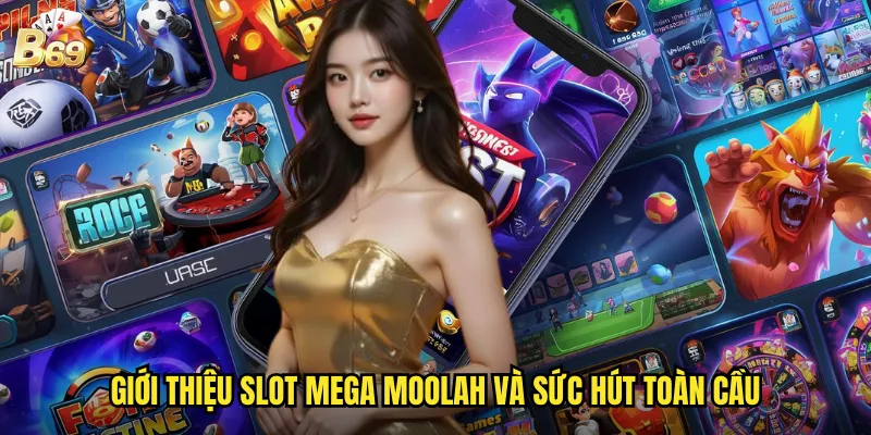 Giới thiệu slot Mega Moolah và sức hút toàn cầu